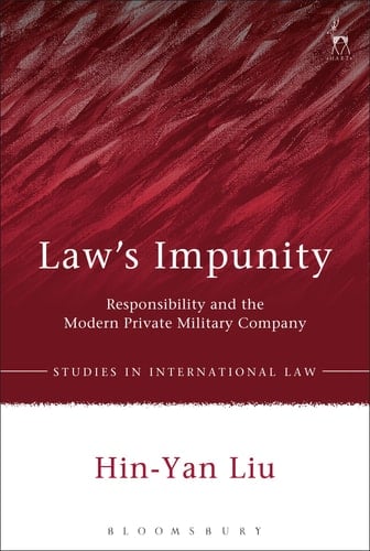Law’s Impunity Responsibility and the Modern Private Military Company