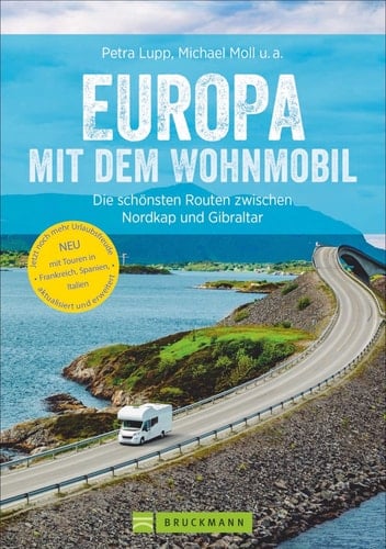 Europa mit dem Wohnmobil die schönsten Routen zwischen dem Nordkap und Gibraltar