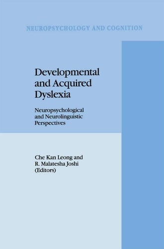 Developmental and Acquired Dyslexia Neuropsychological and Neurolinguistic Perspectives