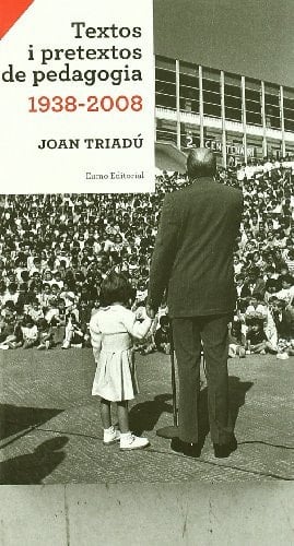 Textos i pretextos de pedagogia 1938-2008