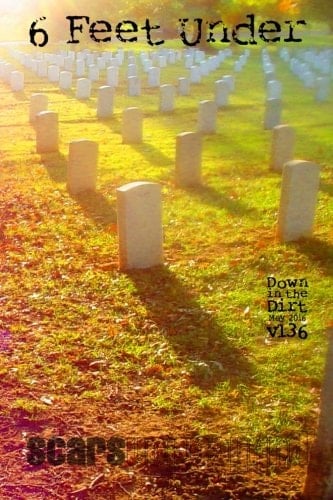 6 Feet Under Down in the Dirt Magazine V136 (May 2016)