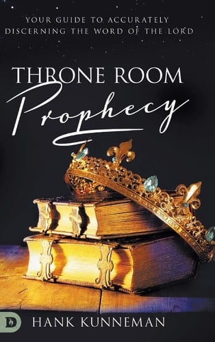 Throne Room Prophecy Your Guide to Accurately Discerning the Word of the Lord