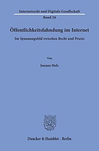 Öffentlichkeitsfahndung im Internet im Spannungsfeld zwischen Recht und Praxis