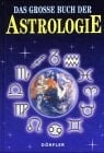 Das grosse Buch der Astrologie