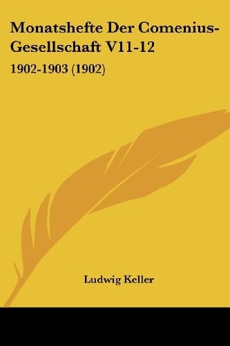 Monatshefte Der Comenius-Gesellschaft V11-12: 1902-1903 (1902) (German Edition)