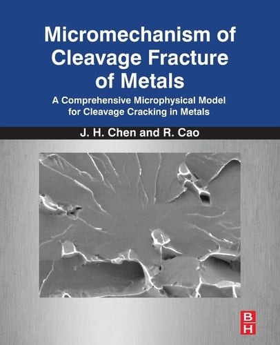 Micromechanism of Cleavage Fracture of Metals A Comprehensive Microphysical Model for Cleavage Cracking in Metals