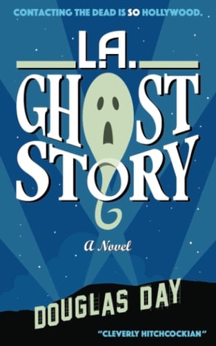 L.A. Ghost Story Contacting the Dead Is So Hollywood