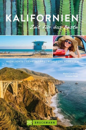 Bruckmann Reiseführer Kalifornien: Zeit für das Beste Highlights, Geheimtipps, Wohlfühladressen