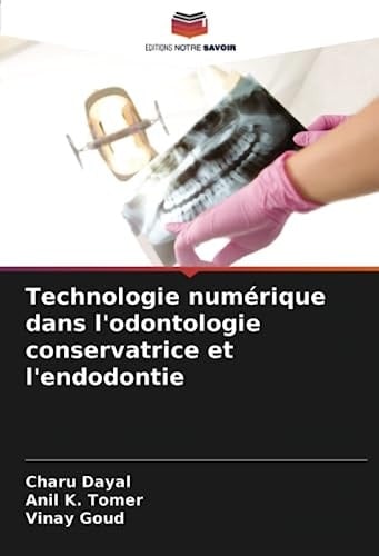 Technologie numérique dans l'odontologie conservatrice et l'endodontie (French Edition)