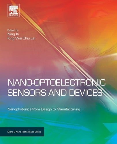 Nano Optoelectronic Sensors and Devices Nanophotonics from Design to Manufacturing