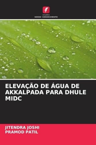 ELEVAÇÃO DE ÁGUA DE AKKALPADA PARA DHULE MIDC (Portuguese Edition)