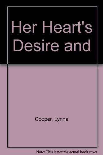 Her Heart's Desire ; And, An Offer of Marriage