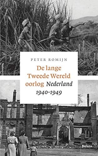 De lange Tweede Wereldoorlog Nederland 1940-1949