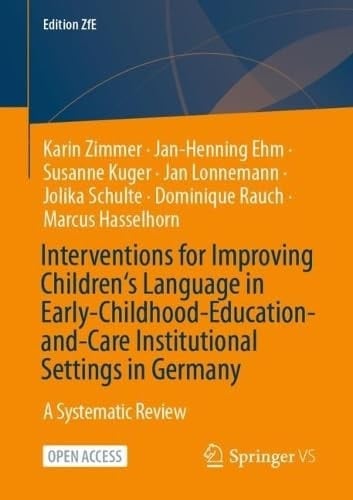 Interventions for Improving Children‘s Language in Early-Childhood-Education-and-Care Institutional Settings in Germany A Systematic Review