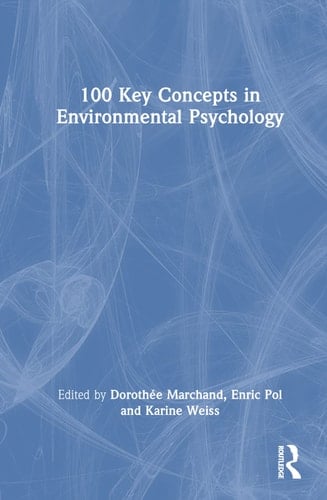100 Key Concepts in Environmental Psychology