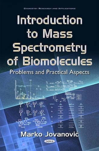 Introduction to Mass Spectrometry of Biomolecules Problems and Practical Aspects