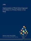 Implementation of Whole School Approach to Guidance in a Primary School A Case Study