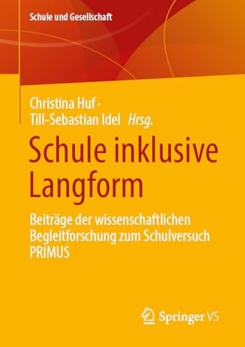 Schule Inklusive Langform Beiträge der Wissenschaftlichen Begleitforschung Zum Schulversuch PRIMUS