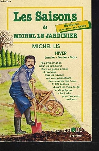 Les Saisons de Michel le Jardinier: Hiver