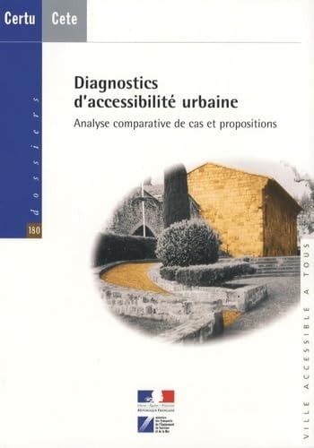 Diagnostics d'accessibilité urbaine analyse comparative de cas et propositions