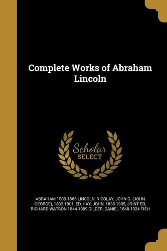 Complete Works of Abraham Lincoln