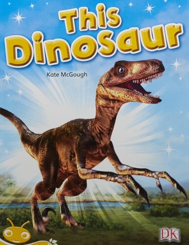Bug Club Level 7 - Yellow: This Dinosaur (Reading Level 7/F&P Level E)
