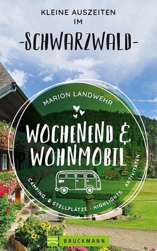 Wochenend und Wohnmobil - Kleine Auszeiten im Schwarzwald