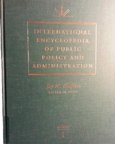 International Encyclopedia of Public Policy and Administration Volume 1