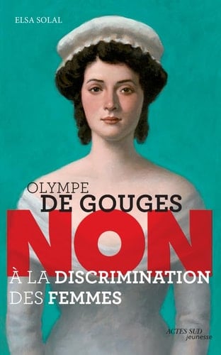 Olympe de Gouges non à la discrimination des femmes