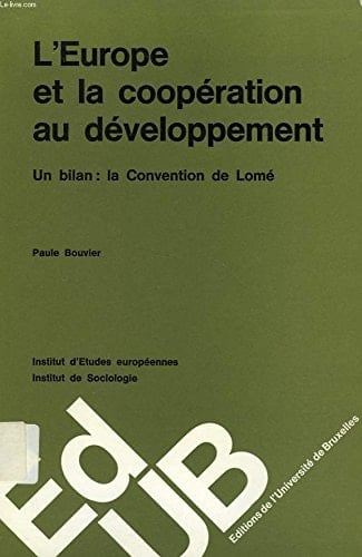 L'Europe et la coopération au développement: Un bilan, la Convention de Lomé (French Edition)