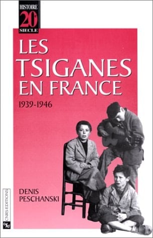 Les Tsiganes en France, 1939-1946 (Histoire 20e siècle) (French Edition)