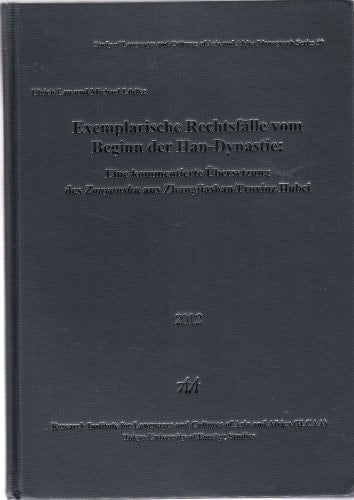 Exemplarische Rechtsfälle vom Beginn der Han-Dynastie eine kommentierte Übersetzung des Zouyanshu aus Zhangjiashan/Provinz Hubei