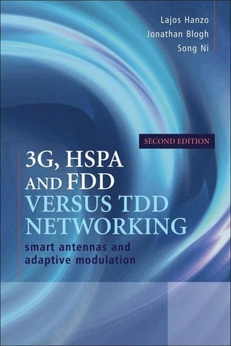 3G, HSPA and FDD versus TDD Networking Smart Antennas and Adaptive Modulation