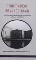 Storstadens omvandlingar postindustrialism, globalisering och migration : Göteborg och Malmö