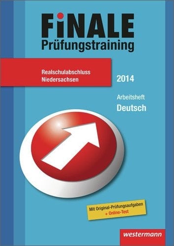Finale Prüfungstraining Deutsch, Niedersachsen, Realschulabschluss 2014, Arbeitsheft. ...