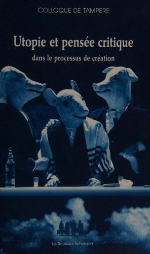 Utopie et pensée critique dans le processus de création théâtrale