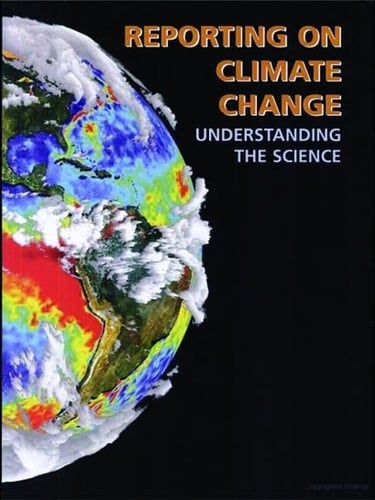 Reporting on Climate Change Understanding the Science