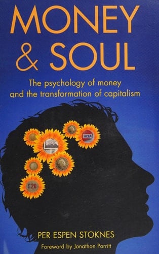 Money & Soul The Psychology of Money and the Transformation of Capitalism