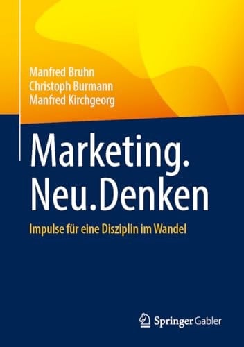 Marketing. Neu. Denken Impulse Für eine Disziplin Im Wandel