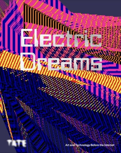 Electric Dreams Art and Technology Before the Internet