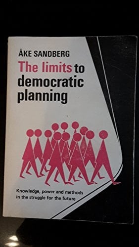 The limits to democratic planning: Knowledge, power and methods in the struggle for the future