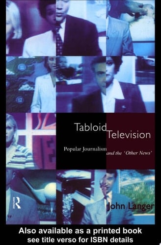 Tabloid Television Popular Journalism and the 'Other News'