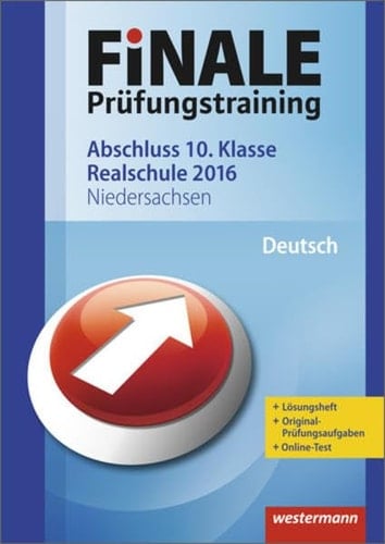 Finale - Prüfungstraining Realschulabschluss Niedersachsen Prüfungstrainig/Arbeitsheft Deutsch 2016 mit Lösungsheft