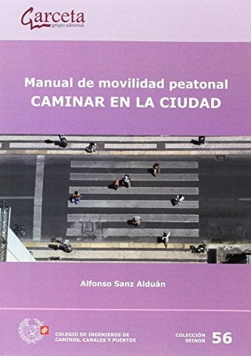 MANUAL DE MOVILIDAD PEATONAL, CAMINAR EN LA CIUDAD