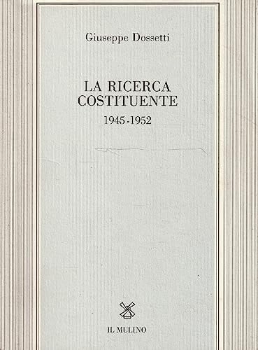 La ricerca costituente, 1945-1952