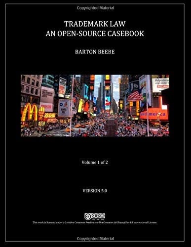 Trademark Law: an Open-Source Casebook (Version 5. 0) Volume 1 Of 2