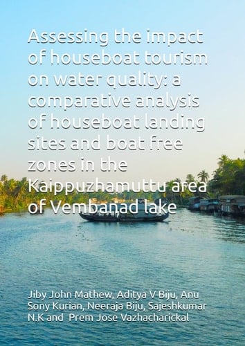 Assessing the impact of houseboat tourism on water quality: a comparative analysis of houseboat landing sites and boat free zones in the Kaippuzhamuttu area of Vembanad lake