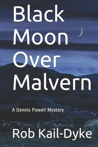 Black Moon Over Malvern: A Dennis Powell Mystery
