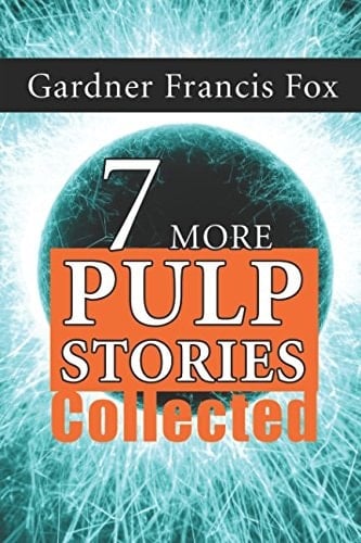 7 More Gardner F Fox Pulp Stories Collected