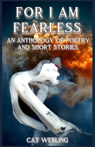 For I Am Fearless: An Anthology of Poetry and Short Stories